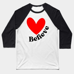 Believe. Believe In Yourself, Have Confidence. Positive Affirmation. Black and Red Baseball T-Shirt